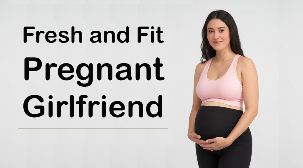 Fresh and Fit Pregnant Girlfriend